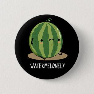 Watermelonely Funny Watermelon Fruit Pun Dark BG 6 Cm Round Badge
