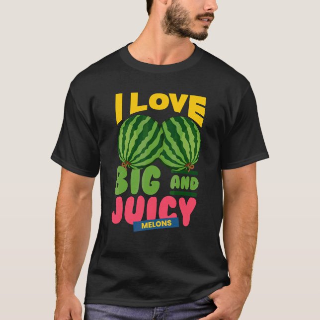 Watermelons I Love Big Juicy Melons I Vegan Garden T-Shirt (Front)