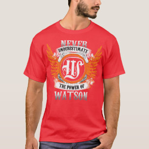 Watson Name Shirt Never Underestimate The Power Of