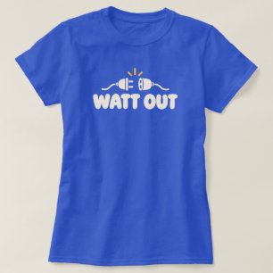 WATT OUT Minimalist Electrical Humour T-Shirt