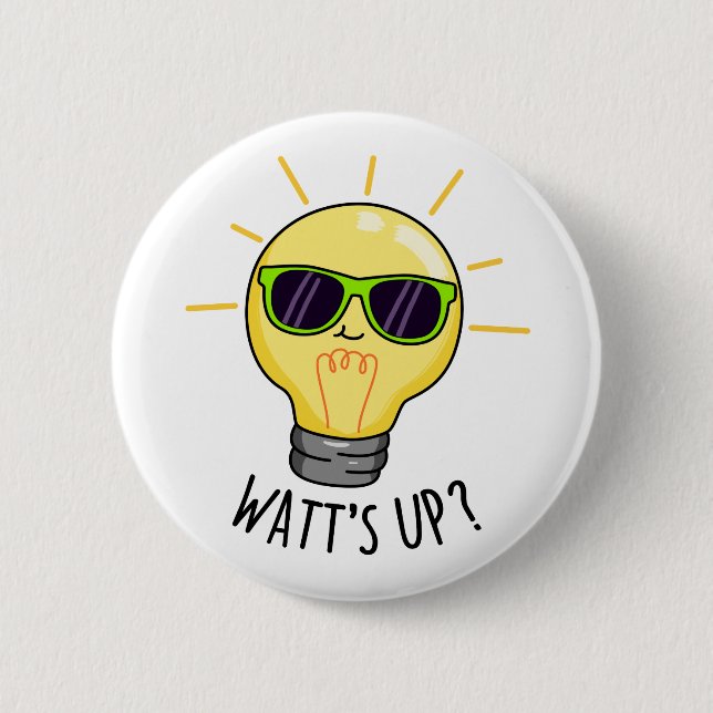Watts Up Cute Light Bulb Pun 6 Cm Round Badge (Front)