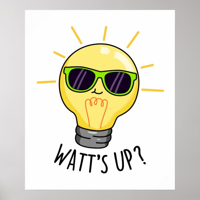 Watts Up Funny Light Bulb Pun  Poster (Front)