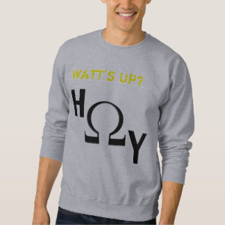 Watt's Up? H-ohm-y Sweatshirt
