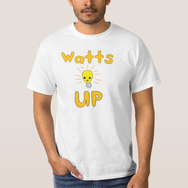 Watts Up T-Shirt (Front)