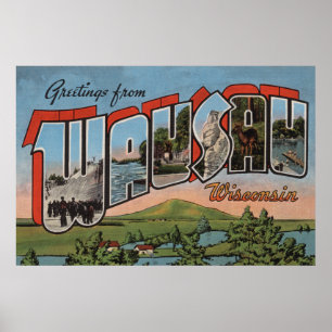 Wausau, Wisconsin - Large Letter Scenes Poster