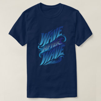 Wave After Wave | Ocean Blue Summer T-Shirt