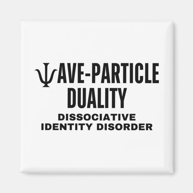 Wave-particle Duality In Physics Is A Dissociative Magnet (Front)