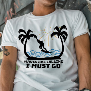 Waves are calling i must go Surf palm tree graphic T-Shirt