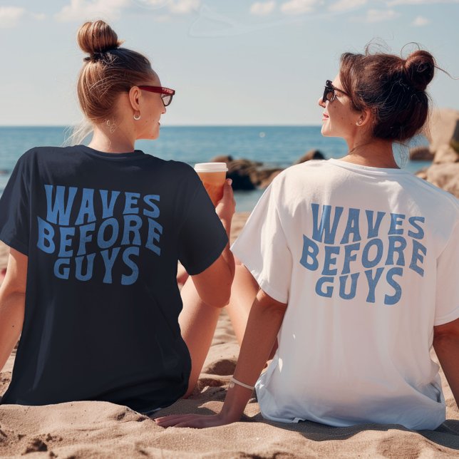 Waves Before Guys Summer Girls Beach Vacation T-Shirt (Waves Before Guys Summer Girls Beach Vacation T-Shirt)