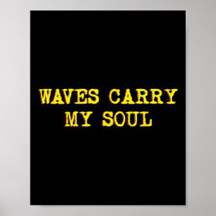 Waves Carry My Soul Mindfulness Meditation Inner P Poster