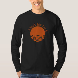 Waves For Days Surfer Girl Boy Surfing Board T-Shirt