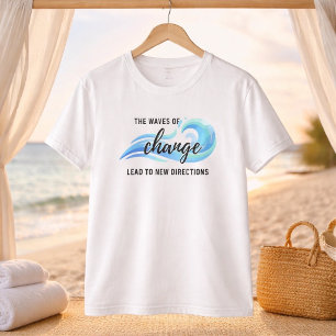 Waves of Change Inspirational Tee