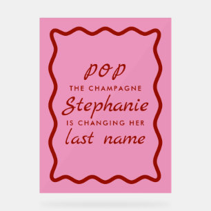 Wavy Edge Pink and Red Pop the Champagne  Acrylic Sign