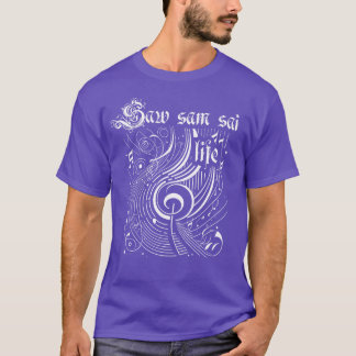 Wavy Music Saw sam sai Life T-Shirt