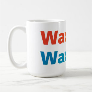 Wax On, Wax Off. Coffee Mug