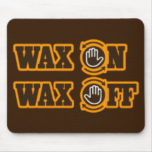 Wax On - Wax Off