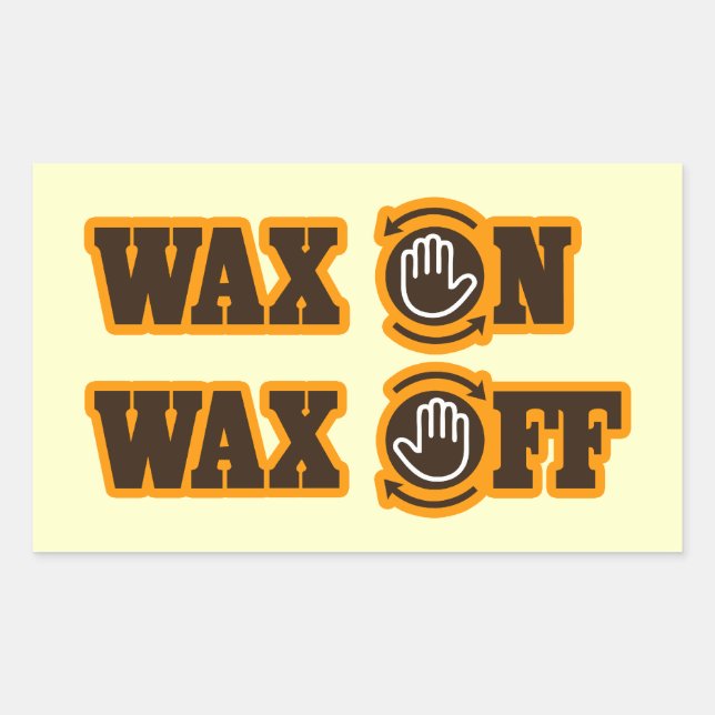 Wax On - Wax Off Sticker (Front)