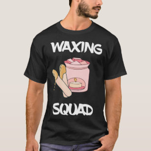 Waxing Squad Esthetician Waxer Team Beauty Gang Sk T-Shirt