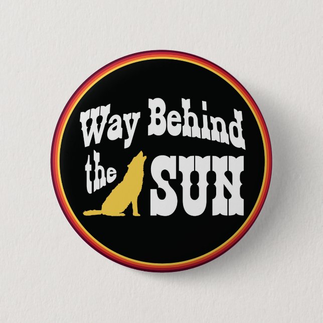 Way Behind The Sun Logo Button (Front)