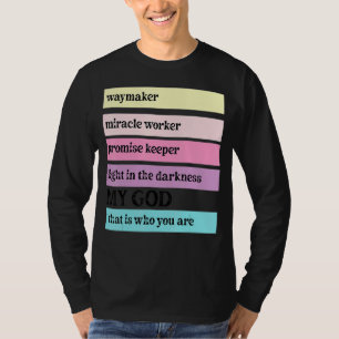 Way Maker Miracle Worker Promise Keeper John 316 C T-Shirt