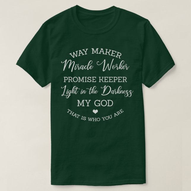 Way Maker Miracle Worker Promise Keeper Light In D T-Shirt (Design Front)