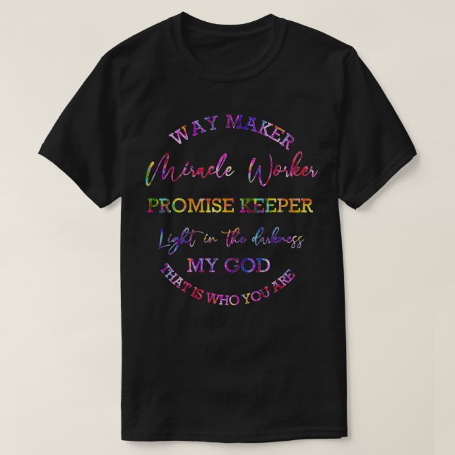 Way Maker Miracle Worker Promise Keeper Light In D T-Shirt (Design Front)