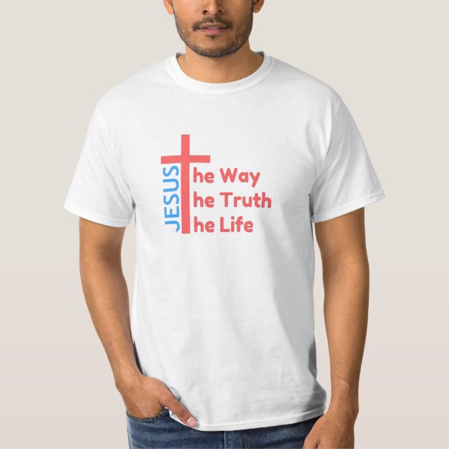 Way Truth Life T-Shirt (Front)