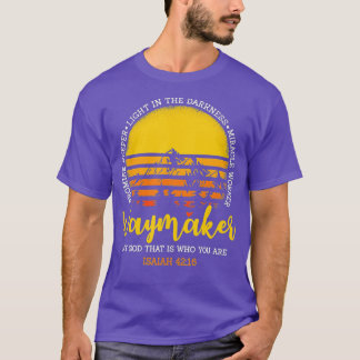 Waymaker, My God That Is Who You Are Miracle Worke T-Shirt