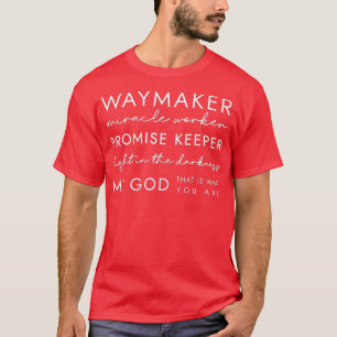 Waymaker Promise Keeper Miracle Worker Christian   T-Shirt