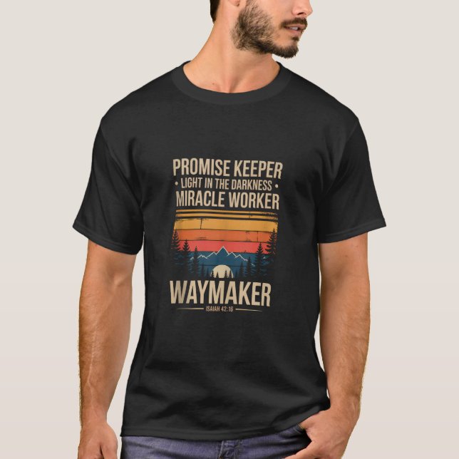 Waymaker Promise Keeper Miracle Worker God Christi T-Shirt (Front)