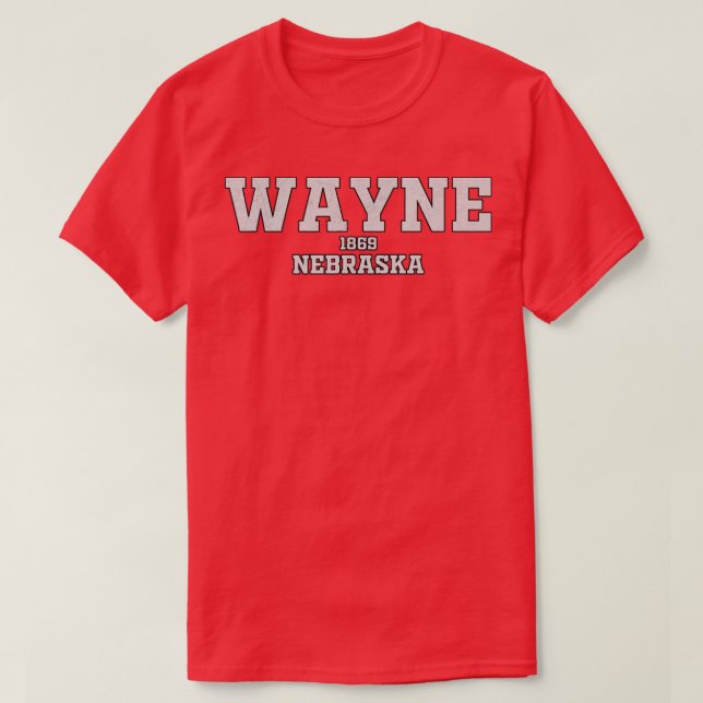 Wayne Nebraska  T-Shirt (Design Front)