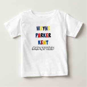 Wayne, Parker, Kent #Adopted Superheroes Adoption Baby T-Shirt