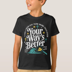 Way's better christian quote jesus faith bible T-Shirt