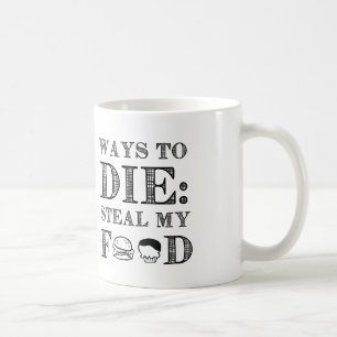 Ways To die Coffee Mug