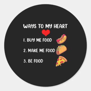 Ways To My Heart Funny Food Quote Style Short Slee Classic Round Sticker