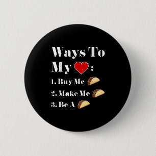 Ways To My Heart Funny Tacos Quotes Graphic Design 6 Cm Round Badge