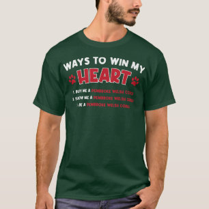 Ways To Win My Heart Corgi Dog Lover Welsh Corgi D T-Shirt