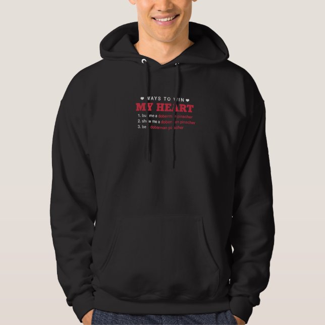 Ways To Win My Heart Doberman Pinscher Dog  Dog Br Hoodie (Front)
