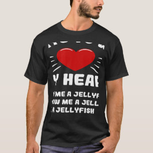 Ways To Win My Heart Jellyfish Animal Meme Humour T-Shirt