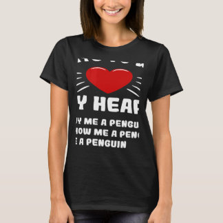 Ways To Win My Heart Penguin Animal Meme Humor T-Shirt