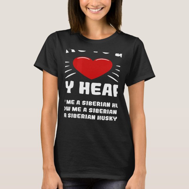 Ways To Win My Heart Siberian Husky Animal Meme Hu T-Shirt (Front)