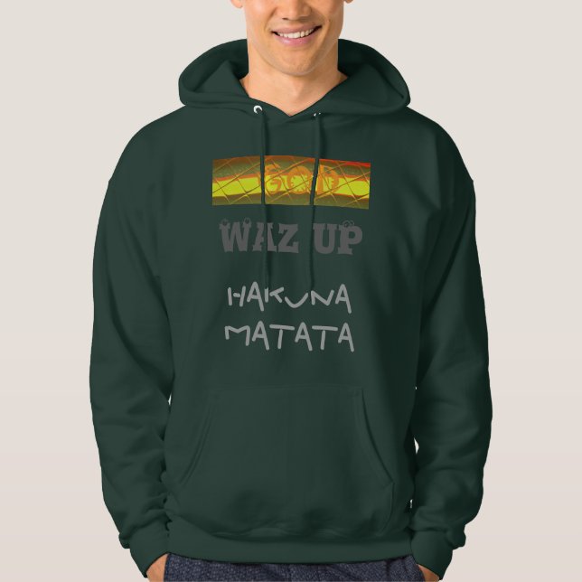 WAZ UP God Hakuna Matata gift Apparel Hoodie Shirt (Front)
