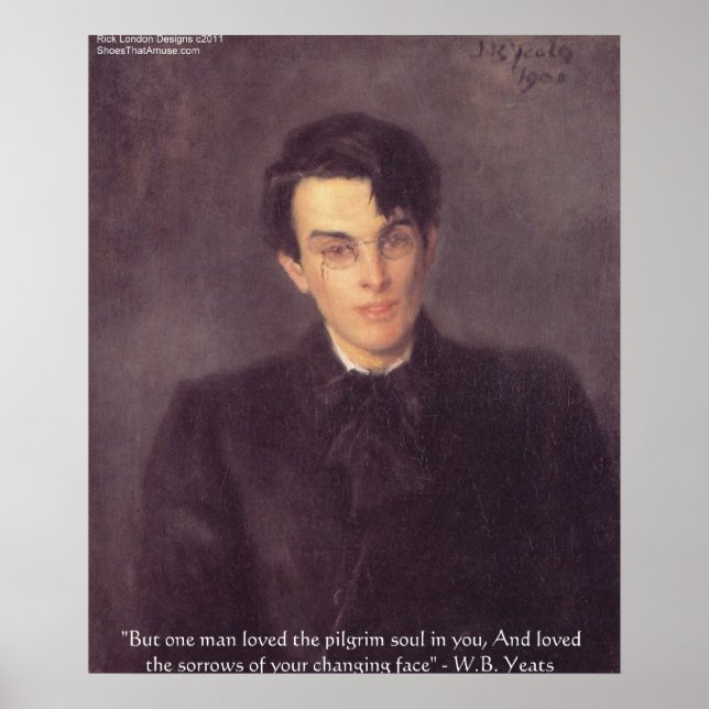 WB Yeats "Pilgrim Soul" Love Quote Posters (Front)