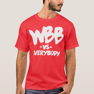 WBB Vs Everybody T-Shirt
