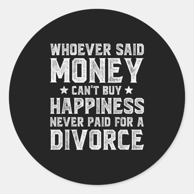 Wcute Ss Cute Ssver Said Money Can't Buy Hapness D Classic Round Sticker (Front)