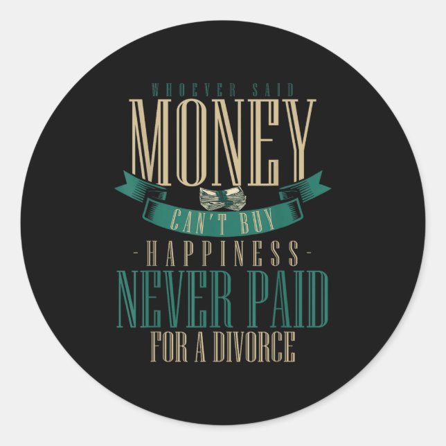 Wcute Ss Cute Ssver Said Money Can't Buy Hapness N Classic Round Sticker (Front)