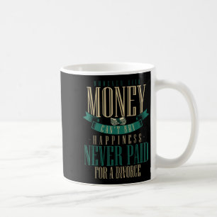 Wcute Ss Cute Ssver Said Money Can't Buy Hapness N Coffee Mug