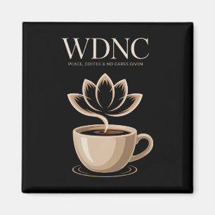 Wdnc Peace Coffee And No Cares Given Lotus Cup Magnet