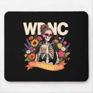 Wdnc Skeleton Girl We Do Not Care Club _1 Mouse Mat