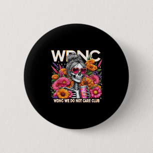 Wdnc Skeleton Girl We Do Not Care Club 6 Cm Round Badge